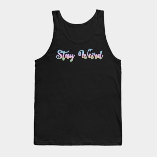 Stay Weird Tank Top